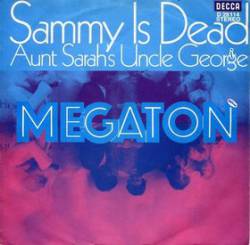 Megaton (UK-2) : Sammy Is Dead - Aunt Sarah's Uncle George